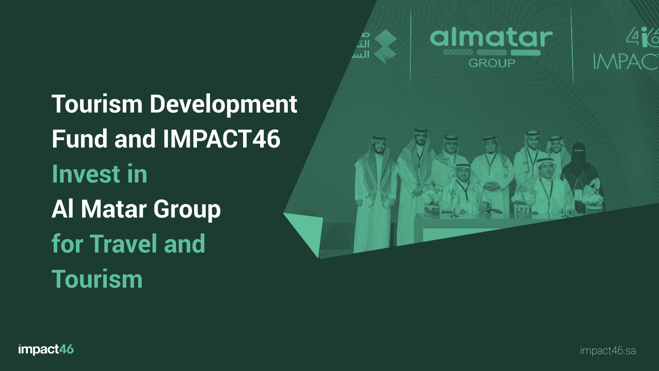 Tourism Development Fund (TDF) and IMPACT46 Invest in Al Matar Group for Travel and Tourism