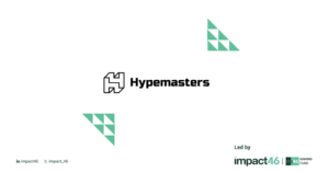 Impact46 Leads USD 1M Round Backing Hypemasters, Joined by Significant Participation from GEM Capital